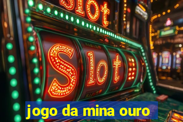 jogo da mina ouro